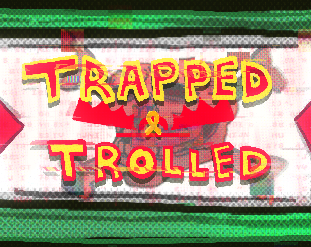 banner that says trapped and trolled