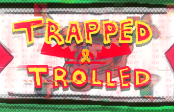 trapped and trolled banner 